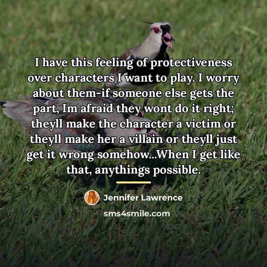 “I have this feeling of protectiveness over characters I want…” quote by Jennifer Lawrence