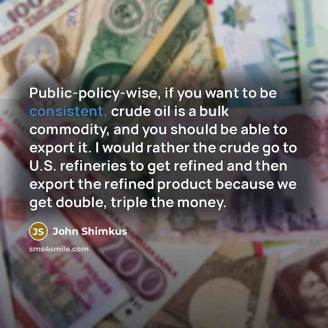 “Public-policy-wise, if you want to be consistent, crude oil is…” quote by John Shimkus