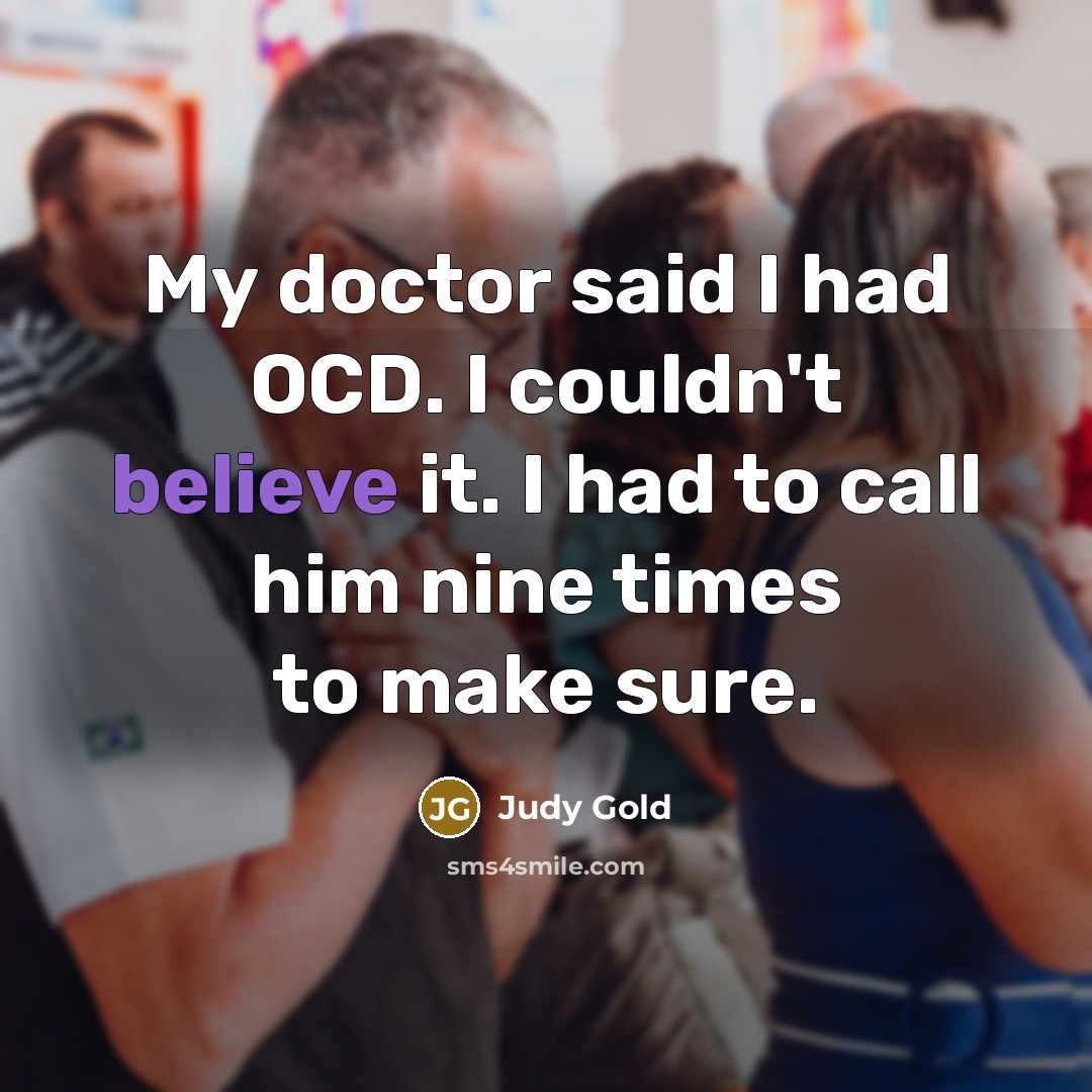 “My doctor said I had OCD. I couldn't believe it.…” quote by Judy Gold