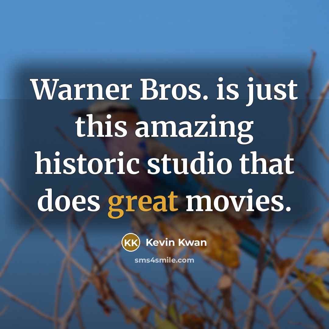 “Warner Bros. is just this amazing historic studio that does…” quote by Kevin Kwan