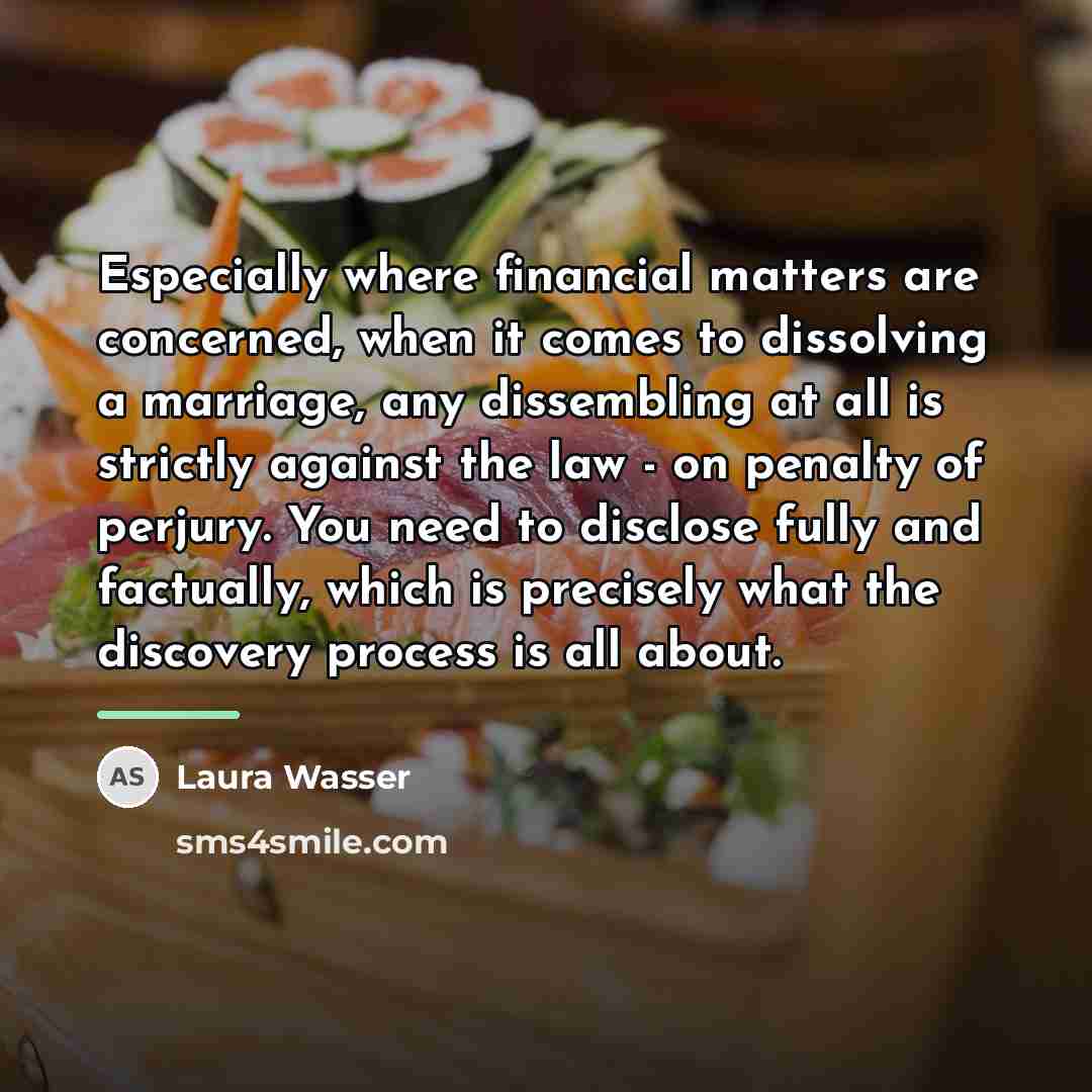 “Especially where financial matters are concerned, when it comes to…” quote by Laura Wasser