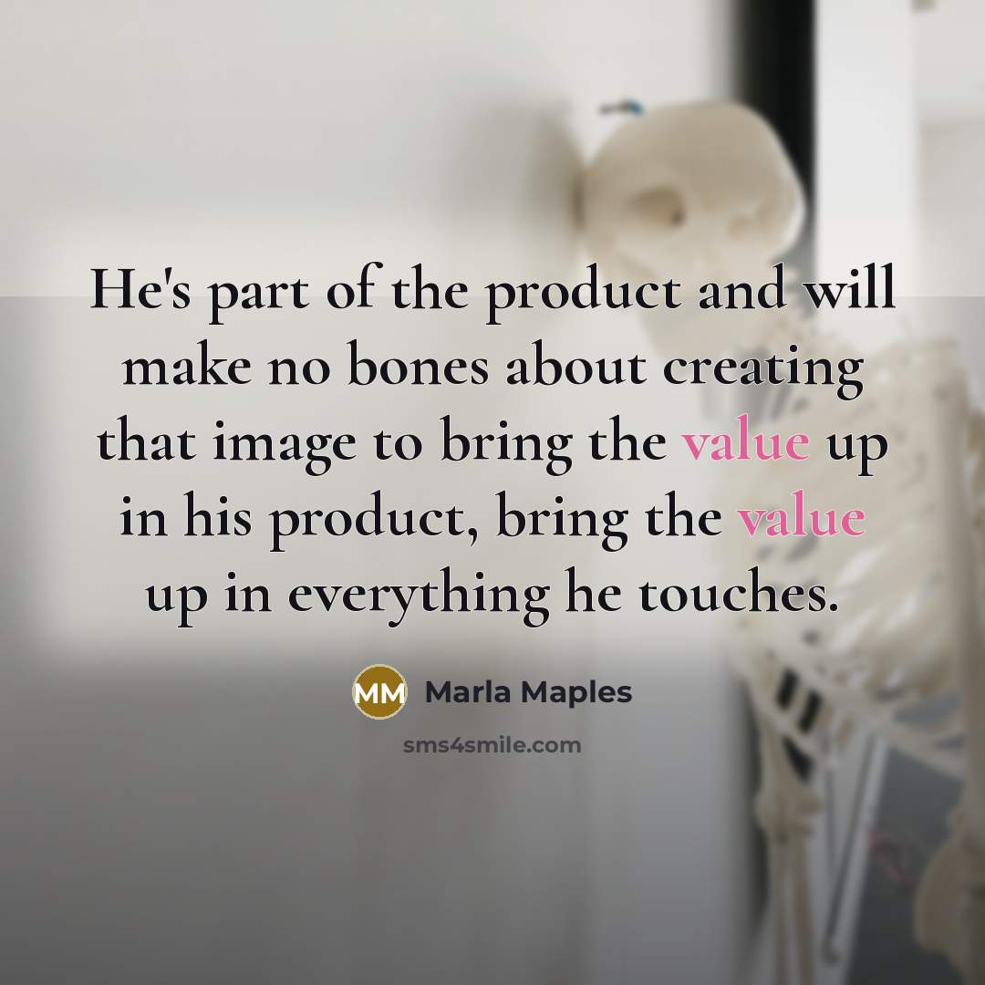 “He's part of the product and will make no bones…” quote by Marla Maples