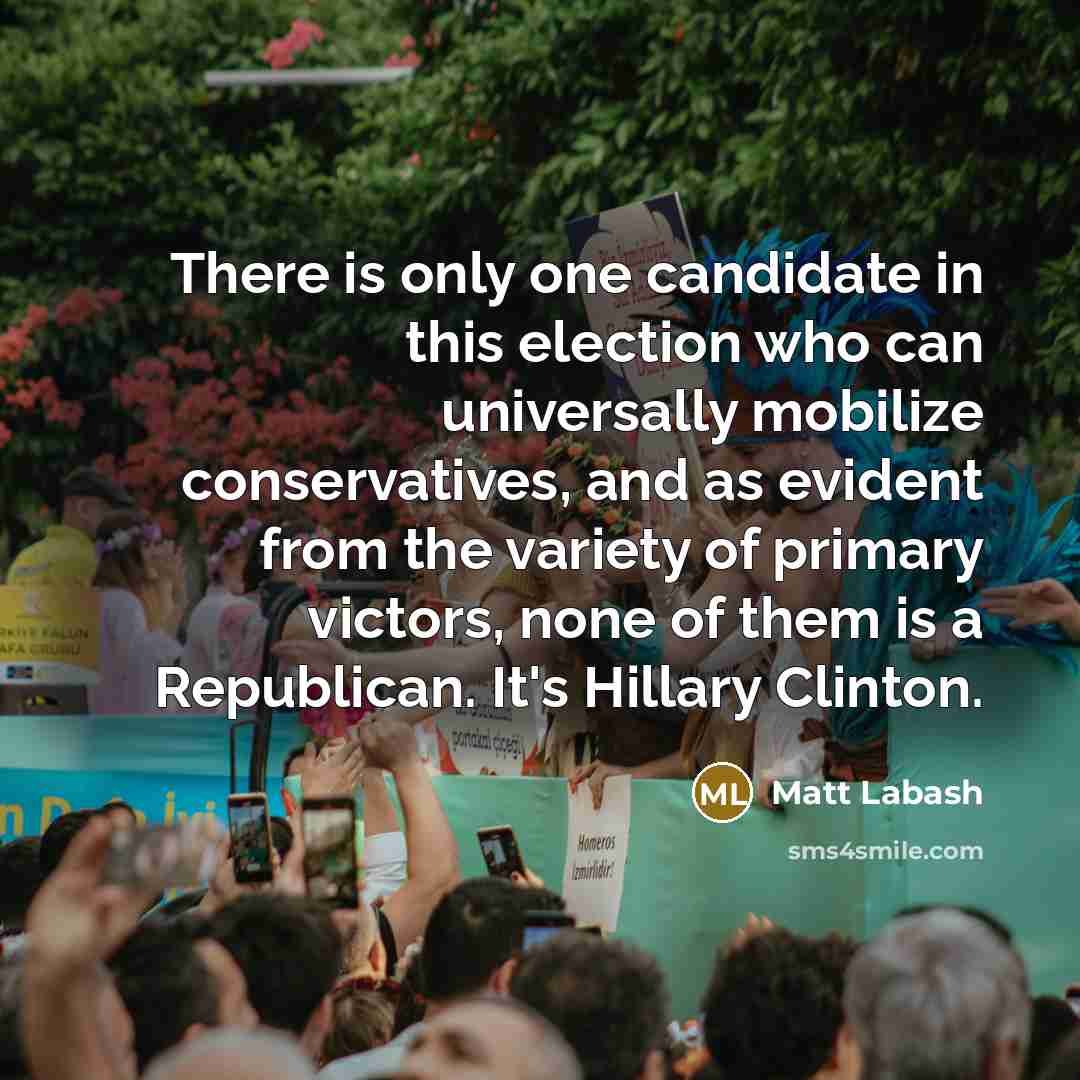 “There is only one candidate in this election who can…” quote by Matt Labash