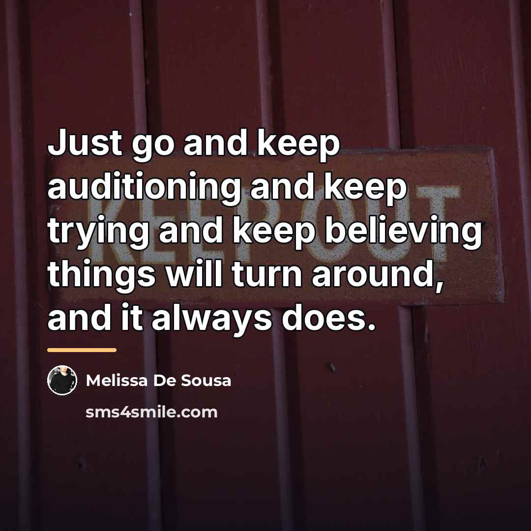 “Just go and keep auditioning and keep trying and keep…” quote by Melissa De Sousa