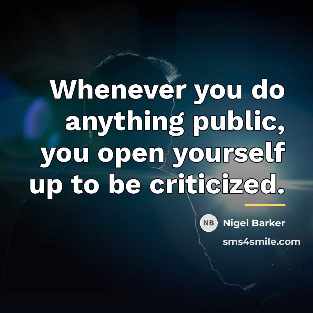 “Whenever you do anything public, you open yourself up to…” quote by Nigel Barker