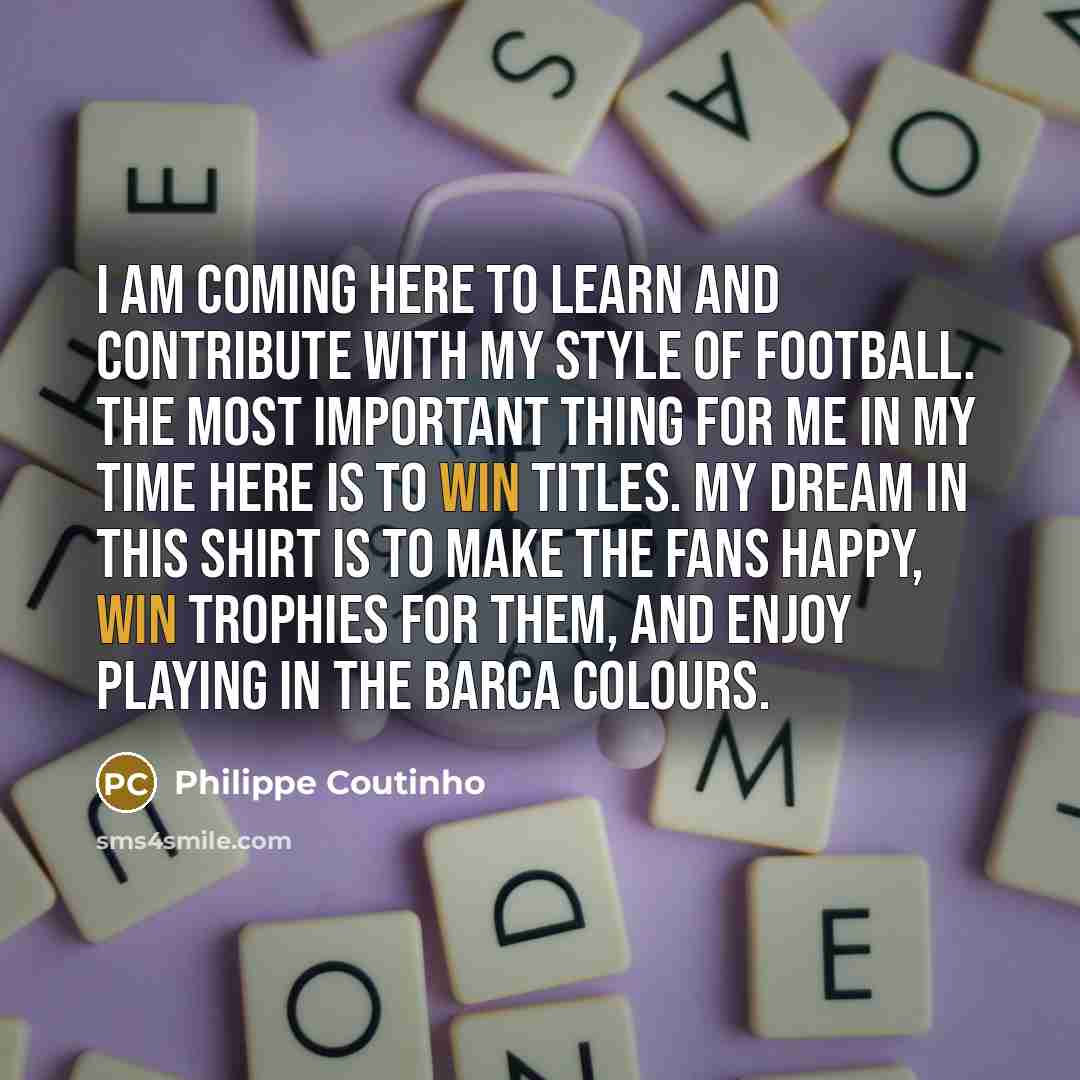 “I am coming here to learn and contribute with my…” quote by Philippe Coutinho