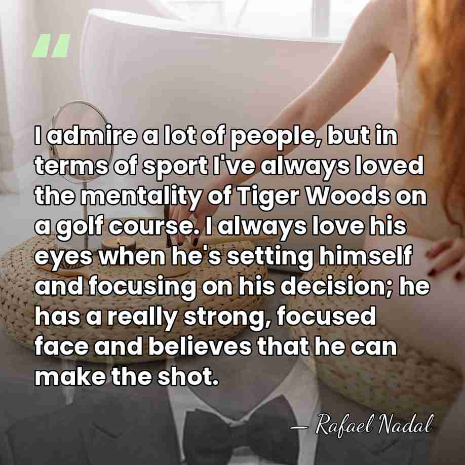 I admire a lot of people, but in terms of sport I've&hellip; - Rafael Nadal