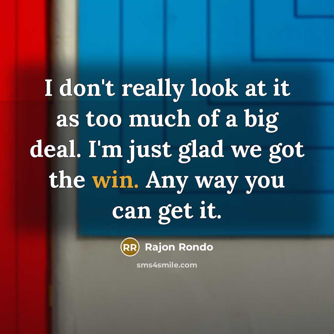 “I don't really look at it as too much of…” quote by Rajon Rondo