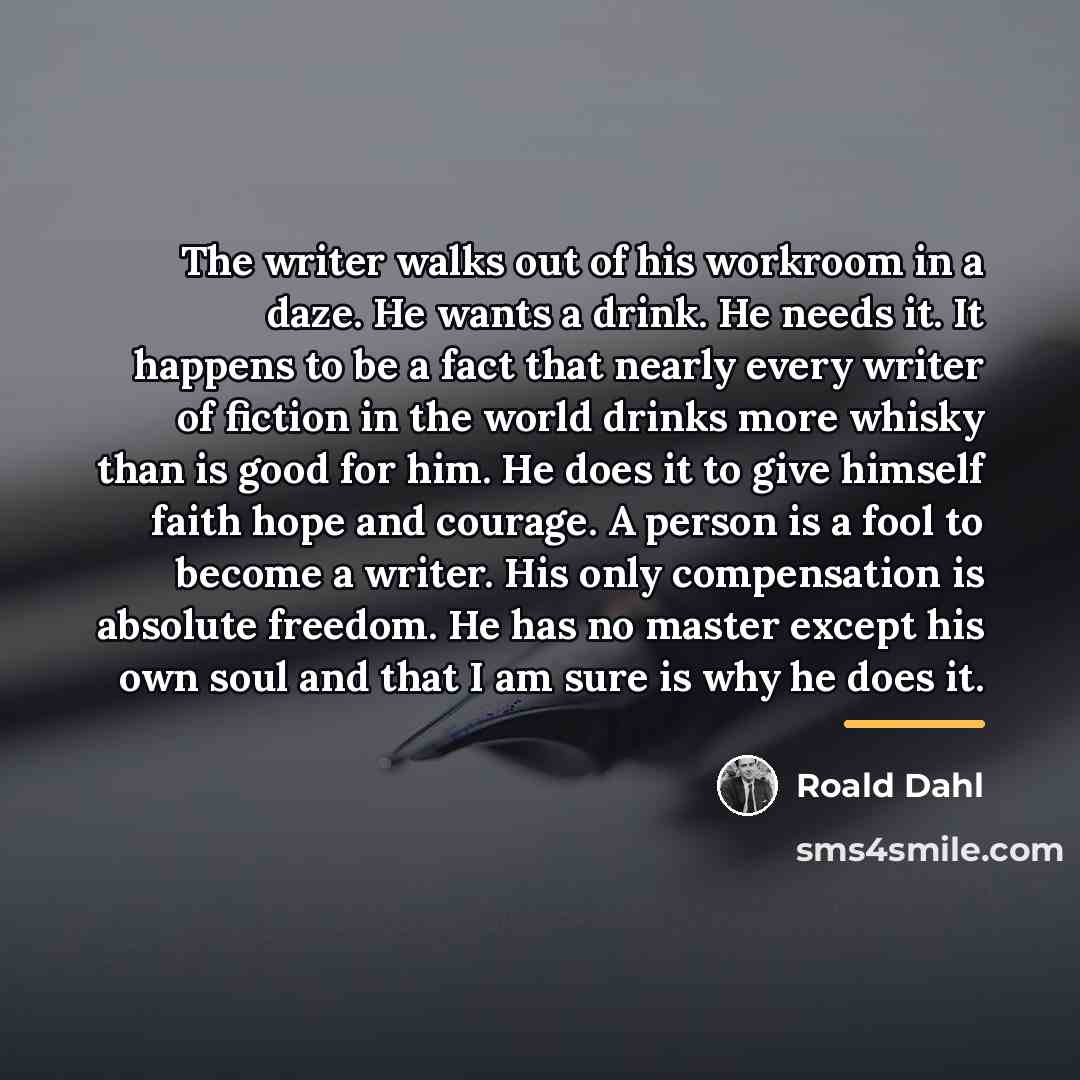 “The writer walks out of his workroom in a daze.…” quote by Roald Dahl