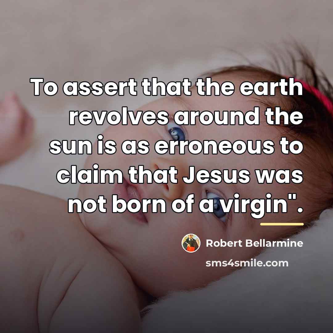 “To assert that the earth revolves around the sun is…” quote by Robert Bellarmine