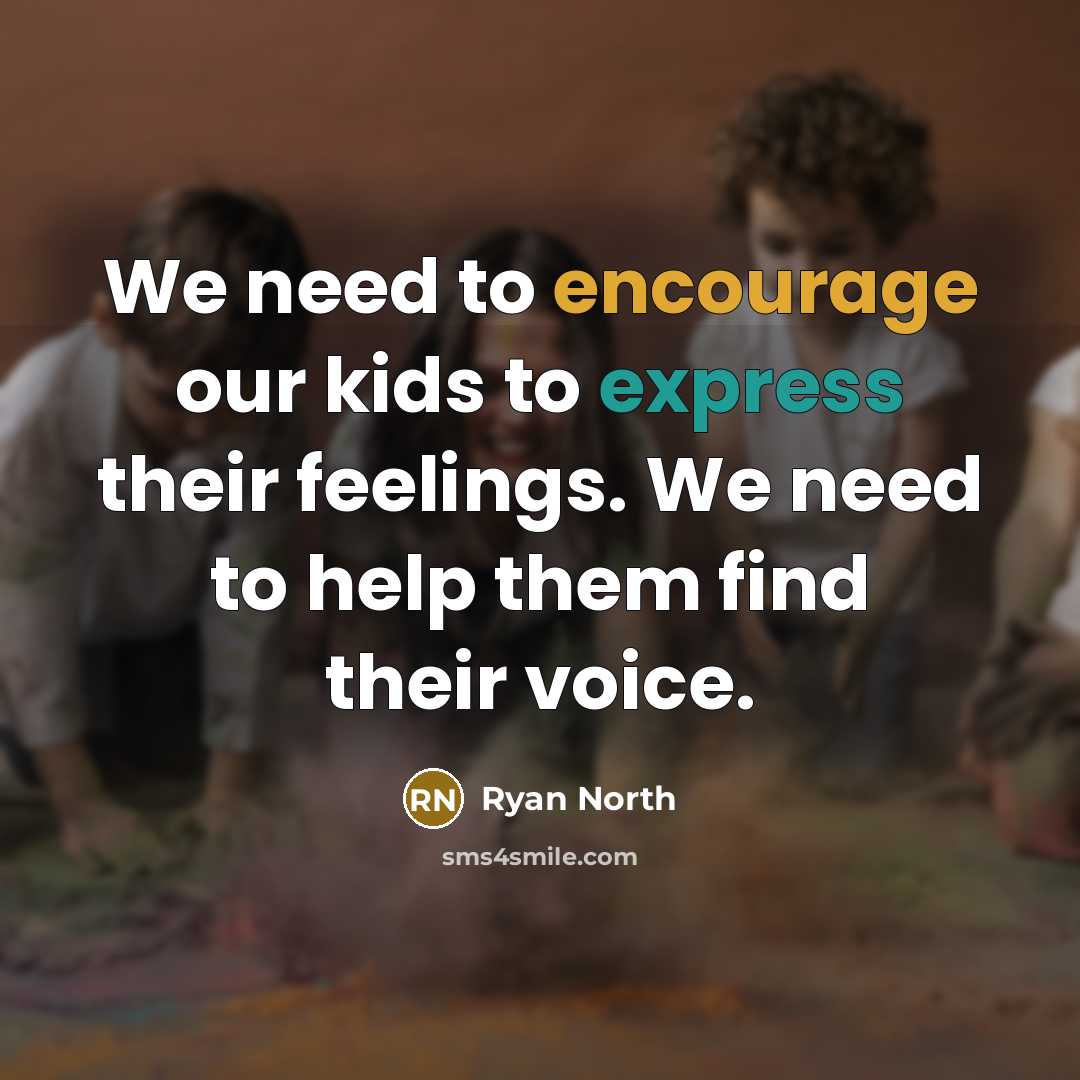 “We need to encourage our kids to express their feelings. We need to help them find their voice.” quote by Ryan North