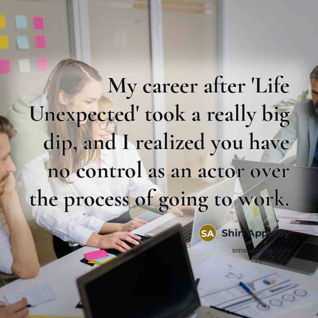 “My career after 'Life Unexpected' took a really big dip,…” quote by Shiri Appleby