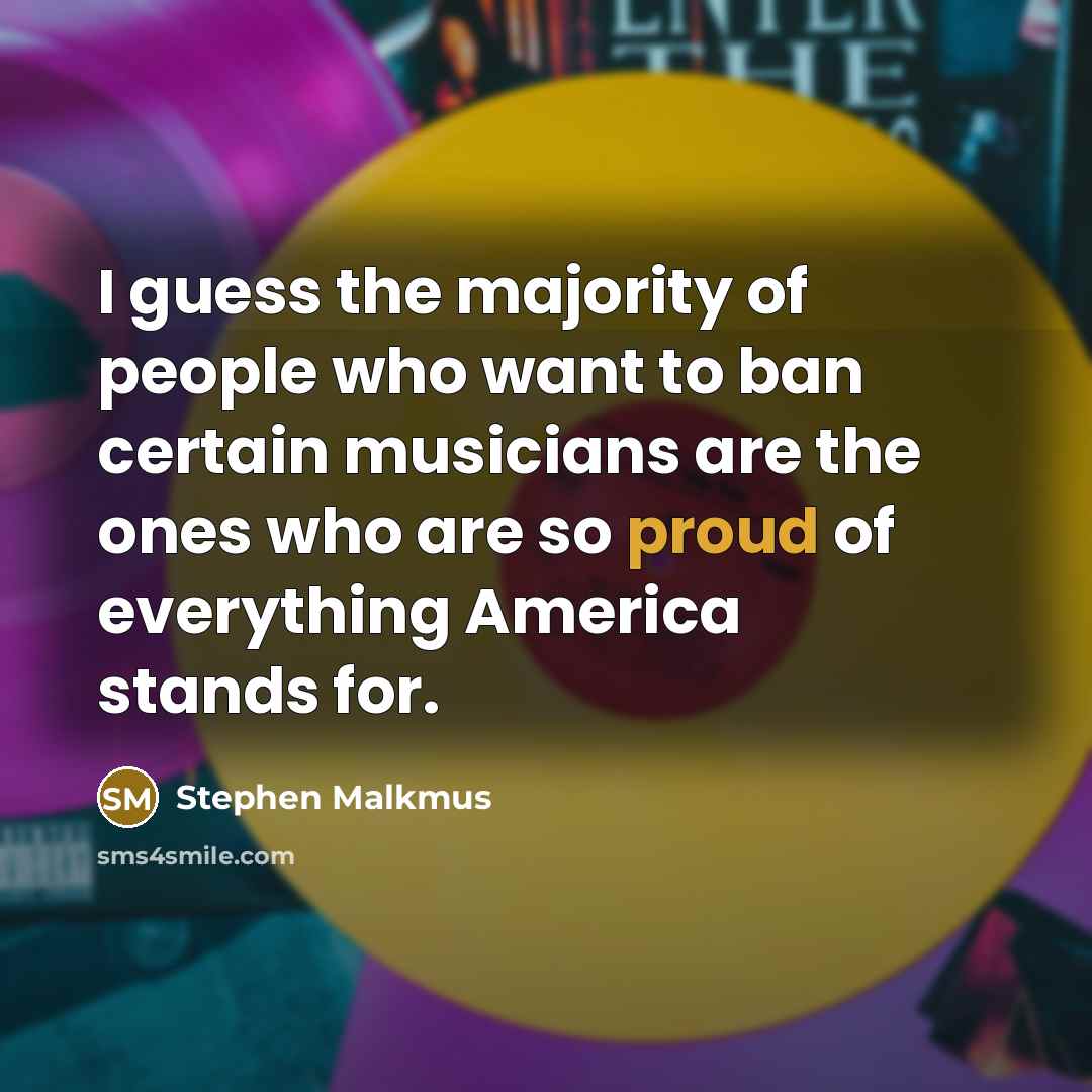 “I guess the majority of people who want to ban…” quote by Stephen Malkmus