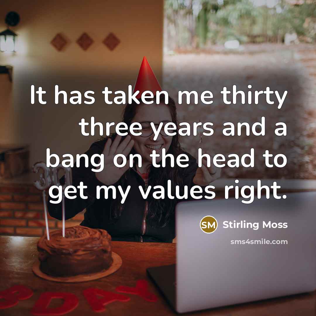 “It has taken me thirty three years and a bang…” quote by Stirling Moss