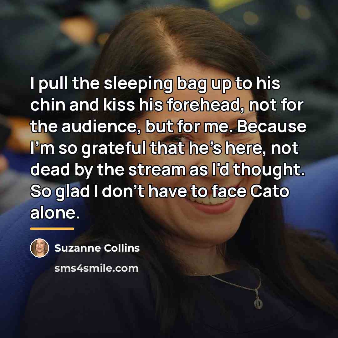 “I pull the sleeping bag up to his chin and…” quote by Suzanne Collins