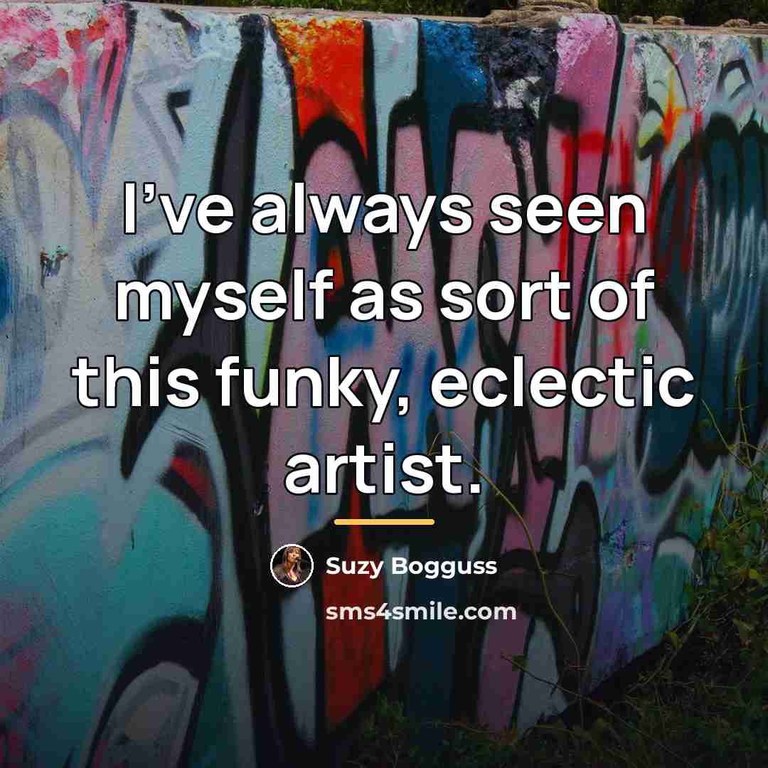“I've always seen myself as sort of this funky, eclectic…” quote by Suzy Bogguss
