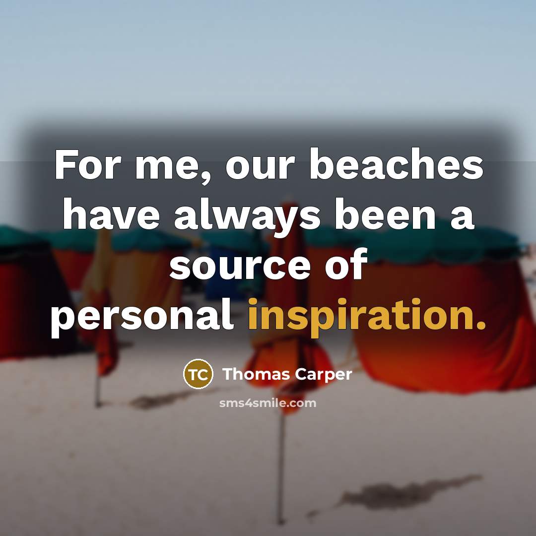 “For me, our beaches have always been a source of…” quote by Thomas Carper