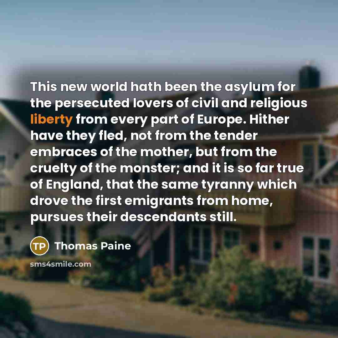 “This new world hath been the asylum for the persecuted…” quote by Thomas Paine