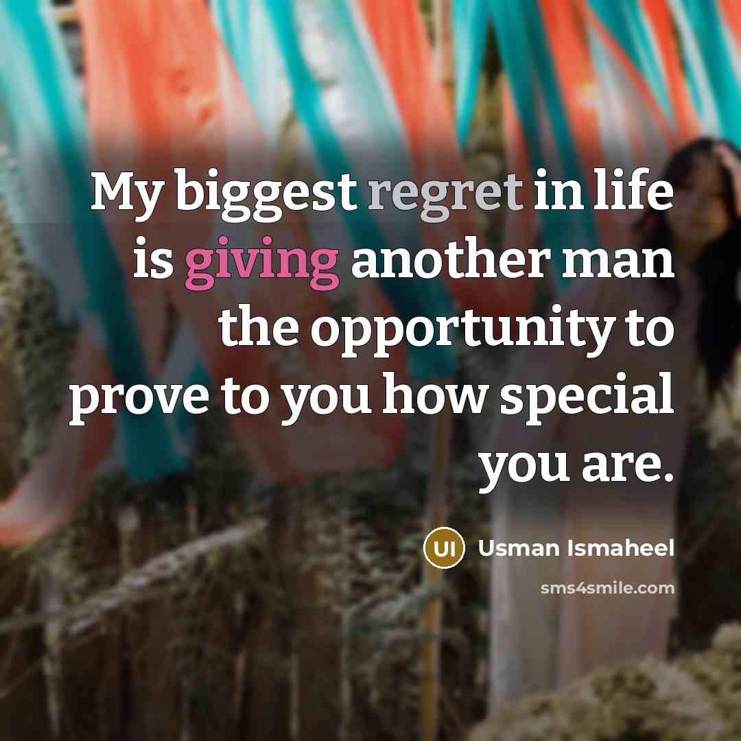 “My biggest regret in life is giving another man the…” quote by Usman Ismaheel