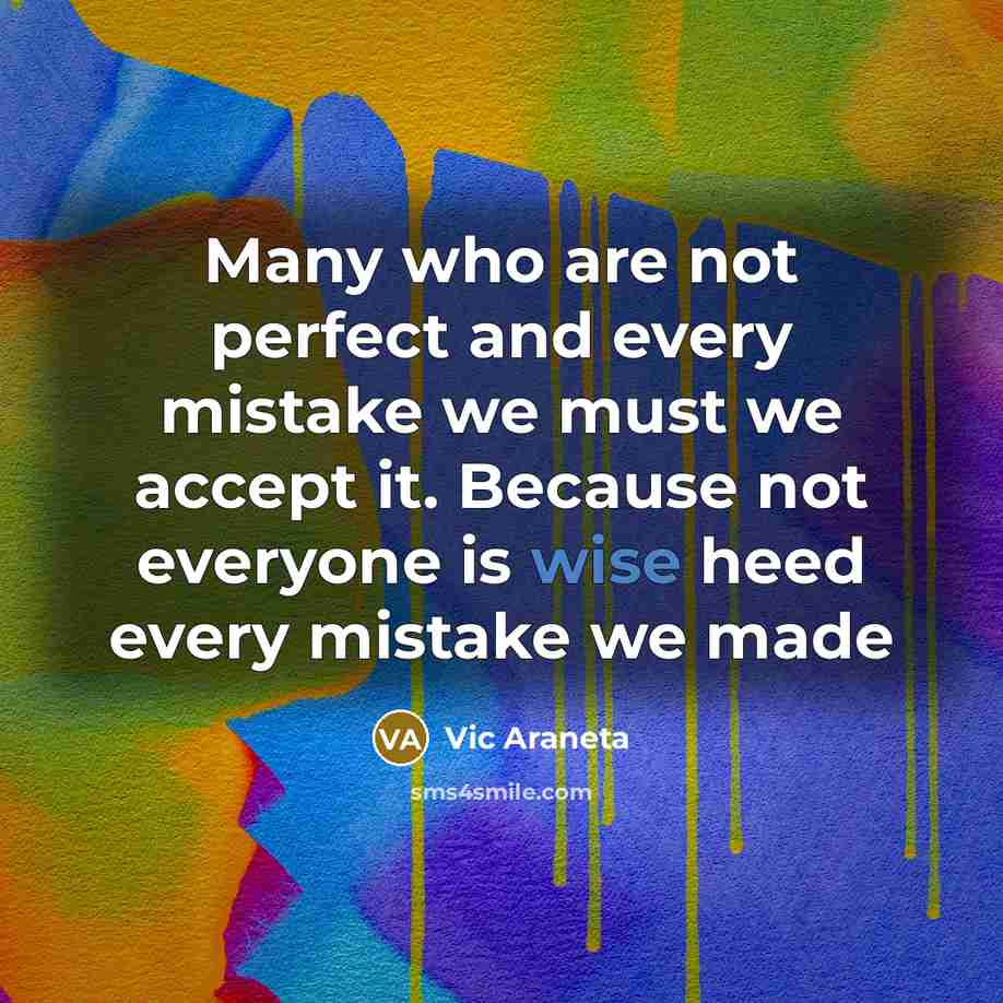 “Many who are not perfect and every mistake we must…” quote by Vic Araneta