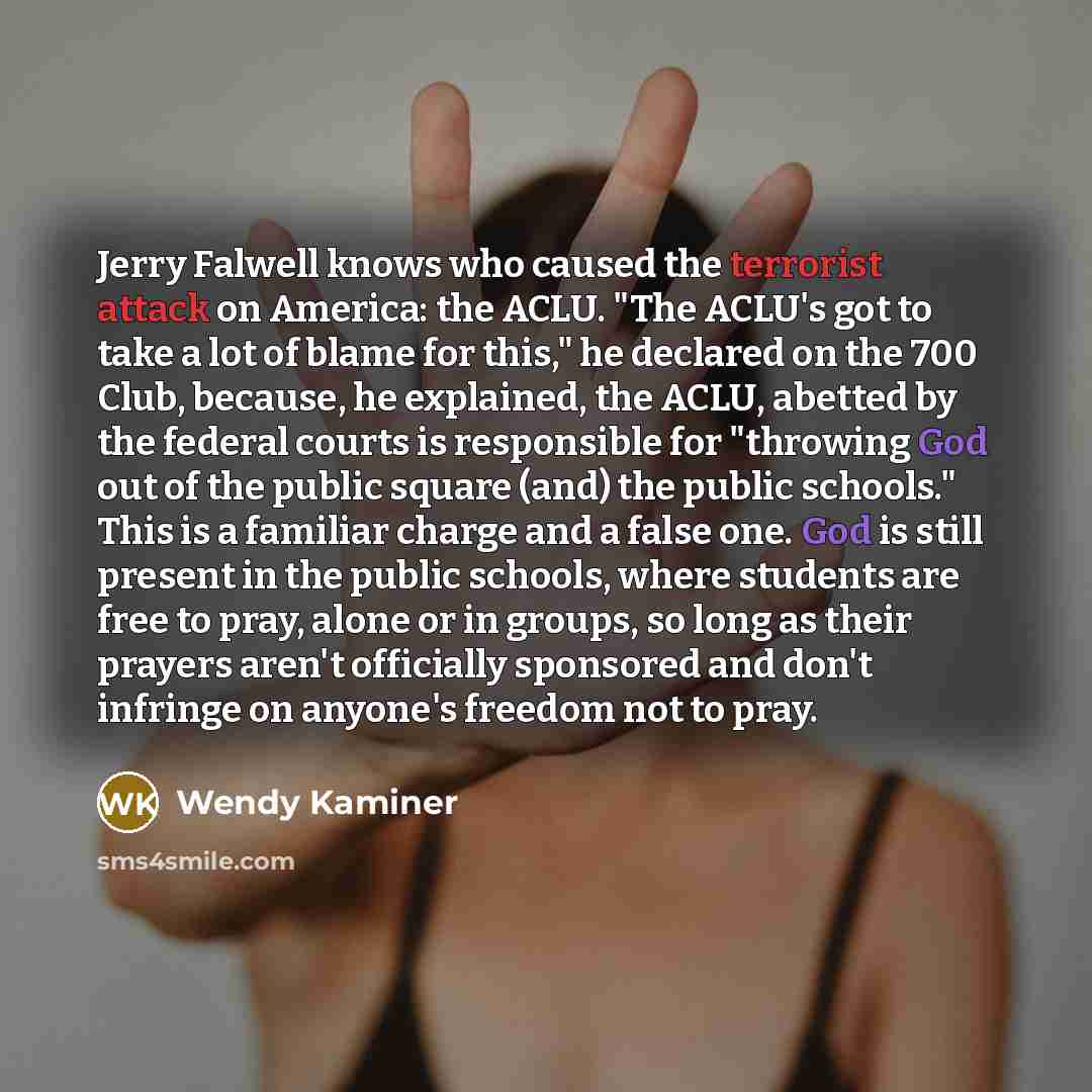 “Jerry Falwell knows who caused the terrorist attack on America:…” quote by Wendy Kaminer