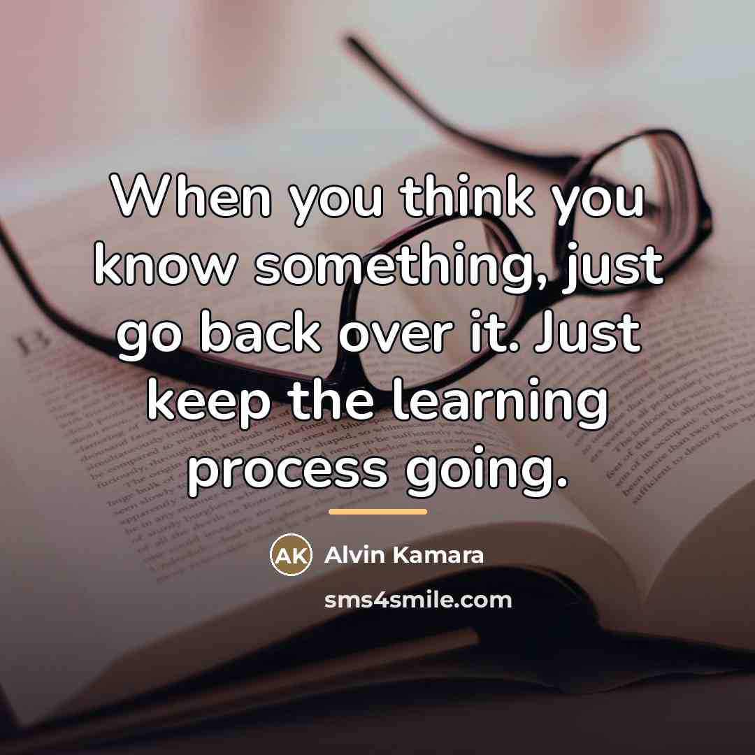 “When you think you know something, just go back over…” quote by Alvin Kamara