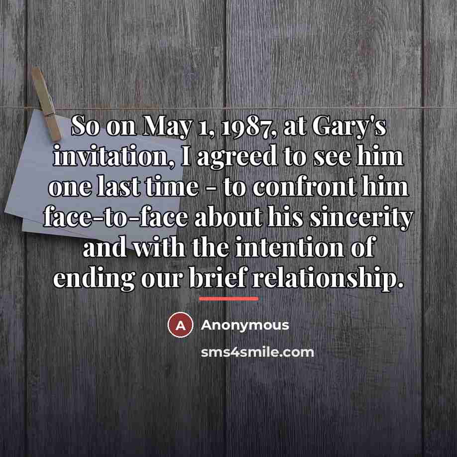 “So on May 1, 1987, at Gary's invitation, I agreed…” quote by Anonymous