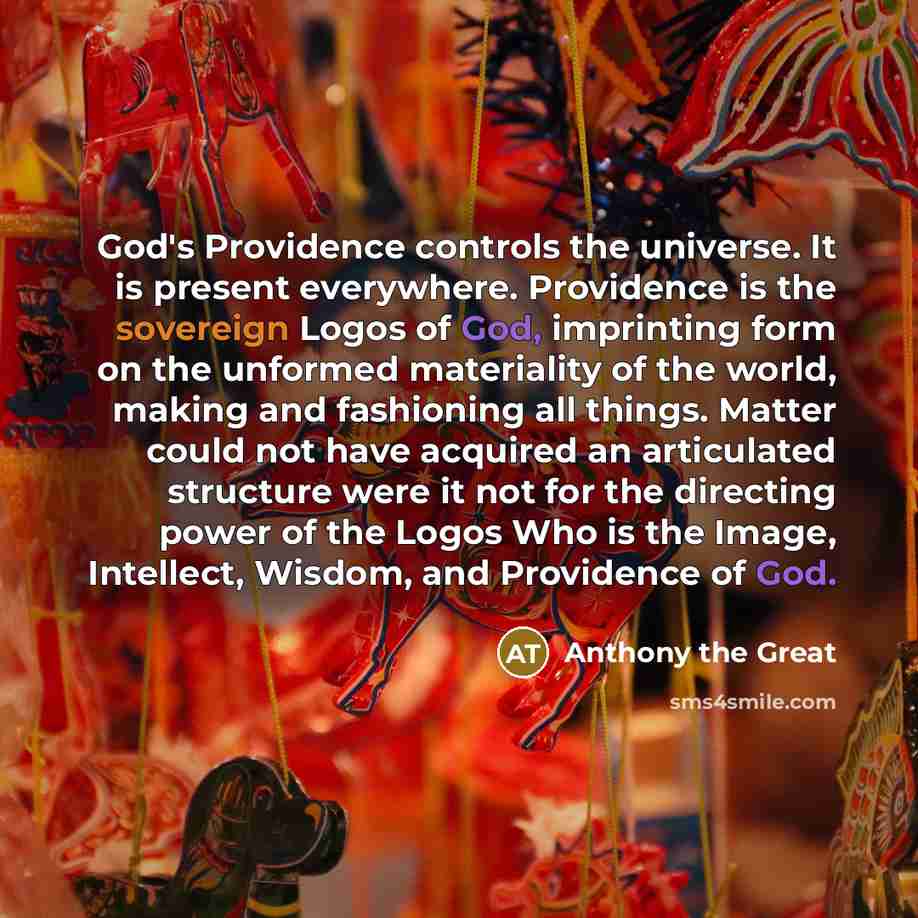 “God's Providence controls the universe. It is present everywhere. Providence…” quote by Anthony the Great