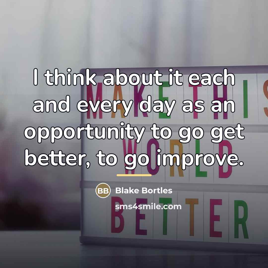 “I think about it each and every day as an…” quote by Blake Bortles