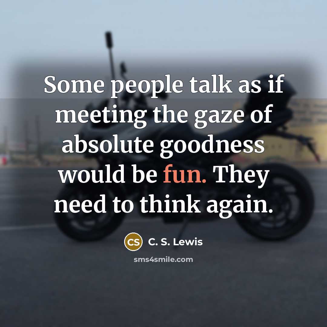 “Some people talk as if meeting the gaze of absolute…” quote by C. S. Lewis