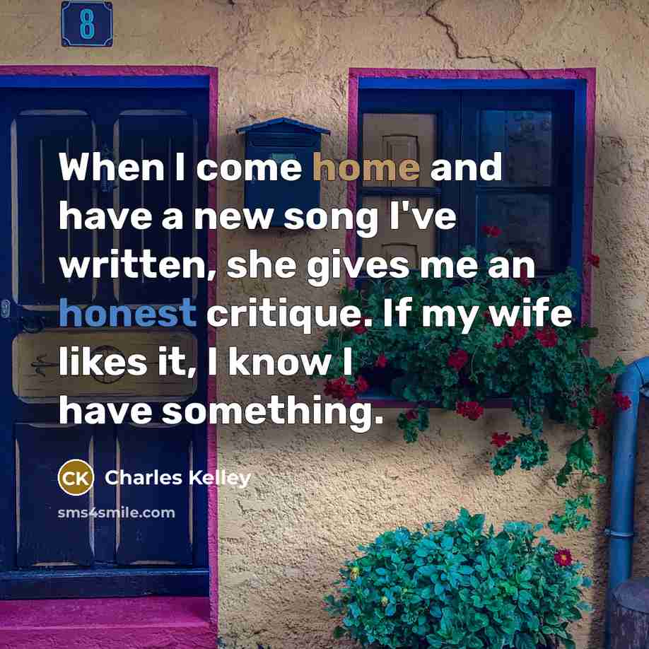 “When I come home and have a new song I've…” quote by Charles Kelley