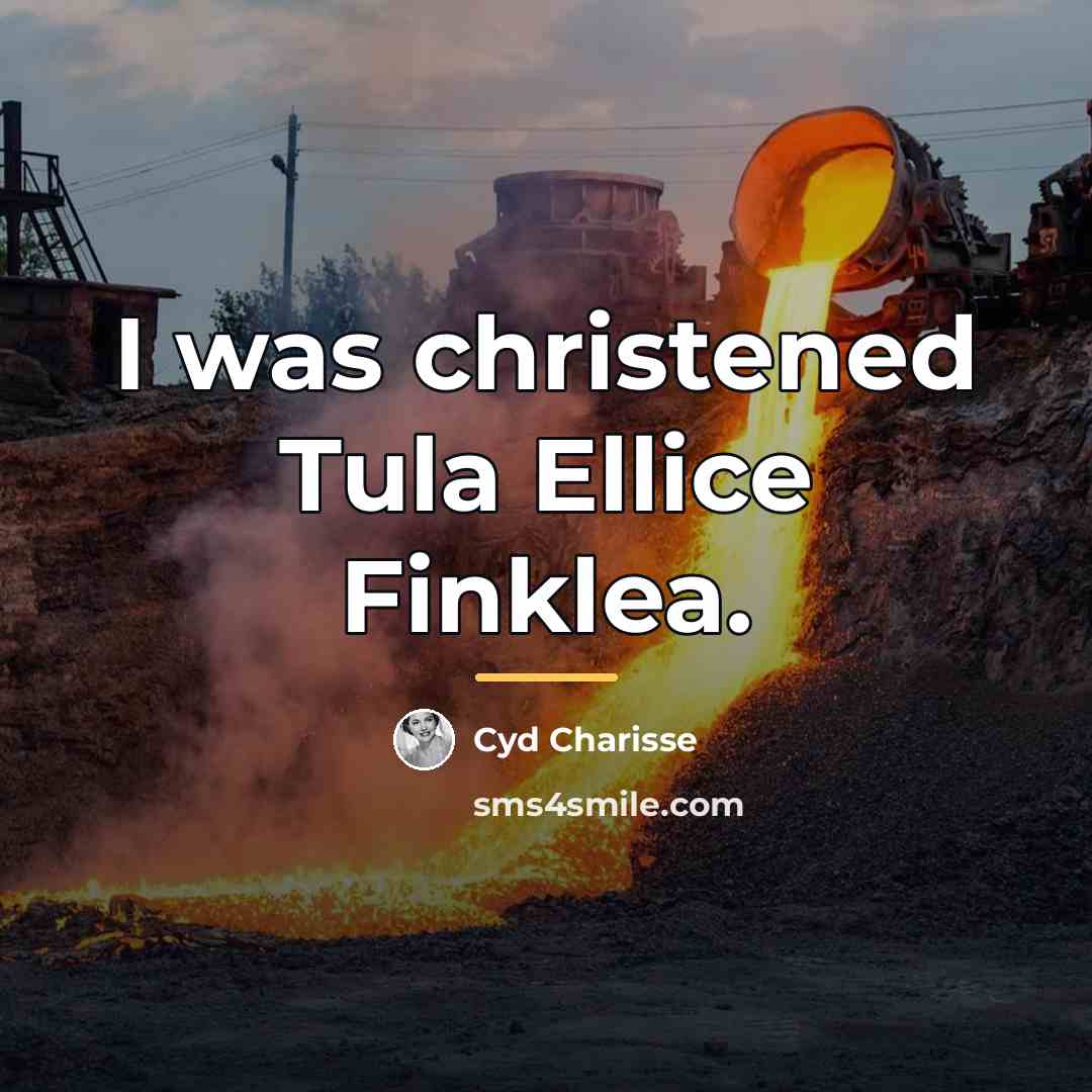 “I was christened Tula Ellice Finklea.…” quote by Cyd Charisse