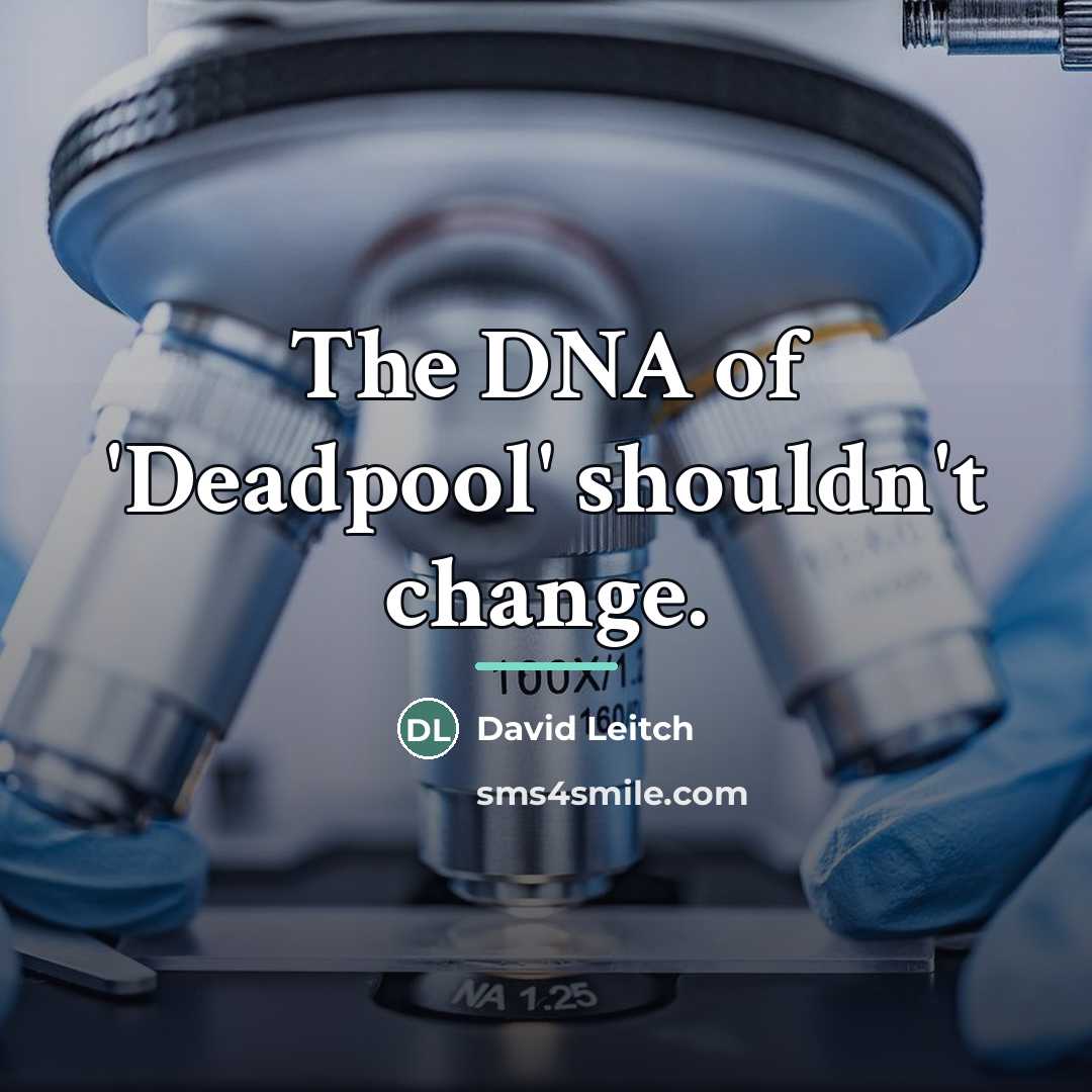 “The DNA of 'Deadpool' shouldn't change.…” quote by David Leitch