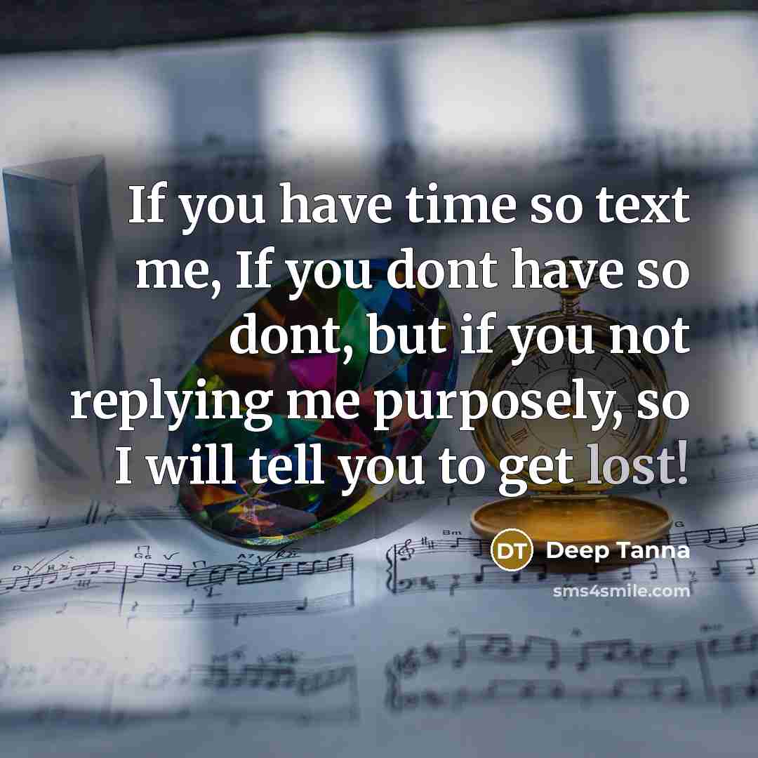 “If you have time so text me, If you dont…” quote by Deep Tanna