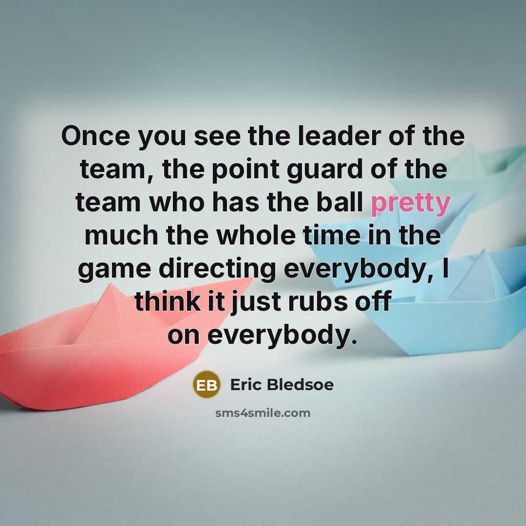 “Once you see the leader of the team, the point…” quote by Eric Bledsoe