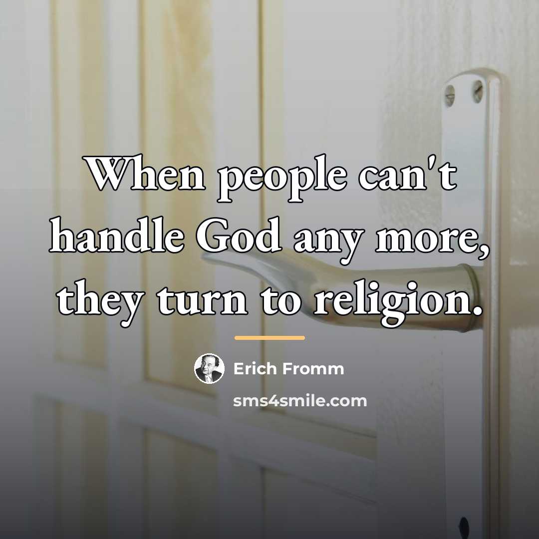 “When people can't handle God any more, they turn to…” quote by Erich Fromm