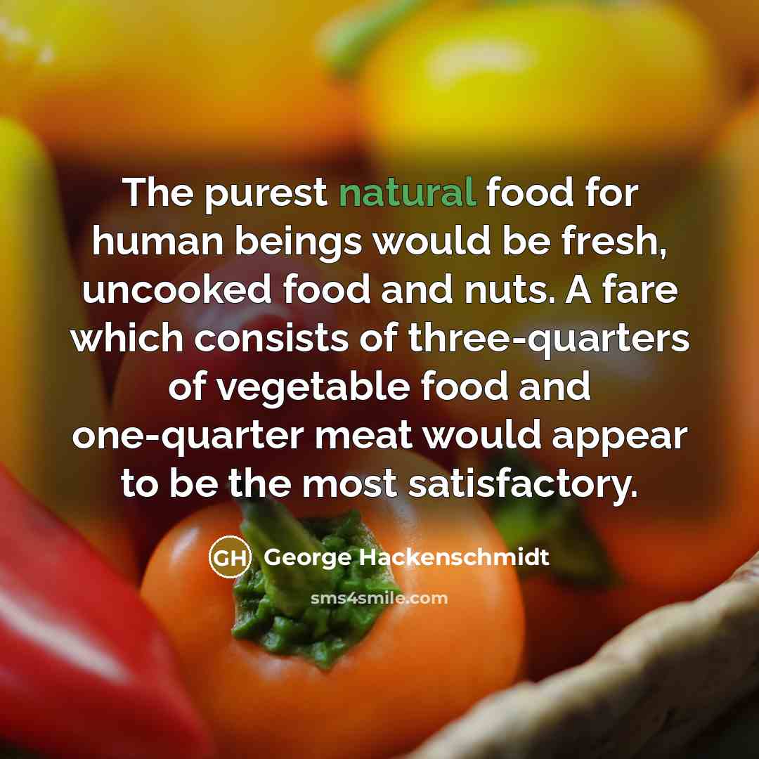 “The purest natural food for human beings would be fresh,…” quote by George Hackenschmidt