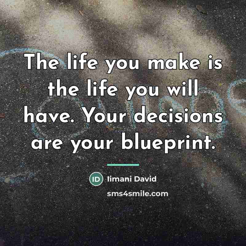“The life you make is the life you will have.…” quote by Iimani David