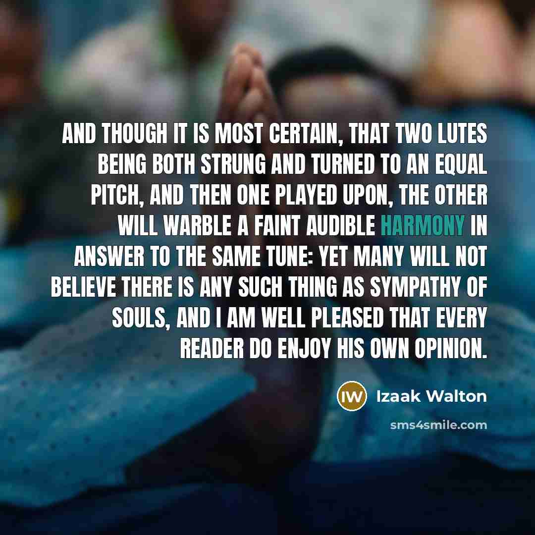 “And though it is most certain, that two lutes being…” quote by Izaak Walton