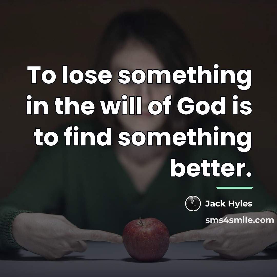 “To lose something in the will of God is to…” quote by Jack Hyles