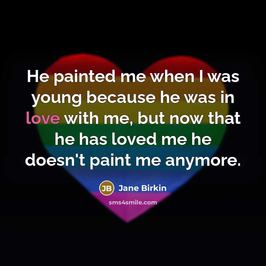 “He painted me when I was young because he was…” quote by Jane Birkin