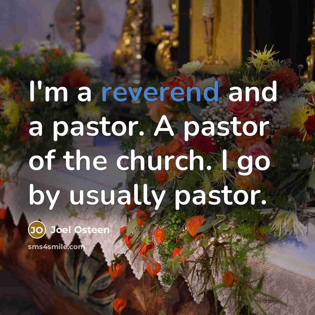“I'm a reverend and a pastor. A pastor of the…” quote by Joel Osteen