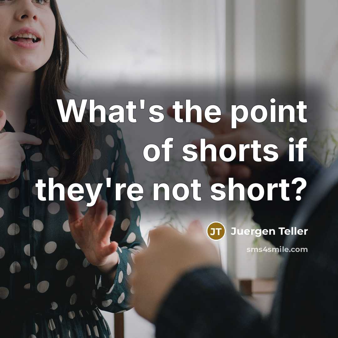 “What's the point of shorts if they're not short?…” quote by Juergen Teller