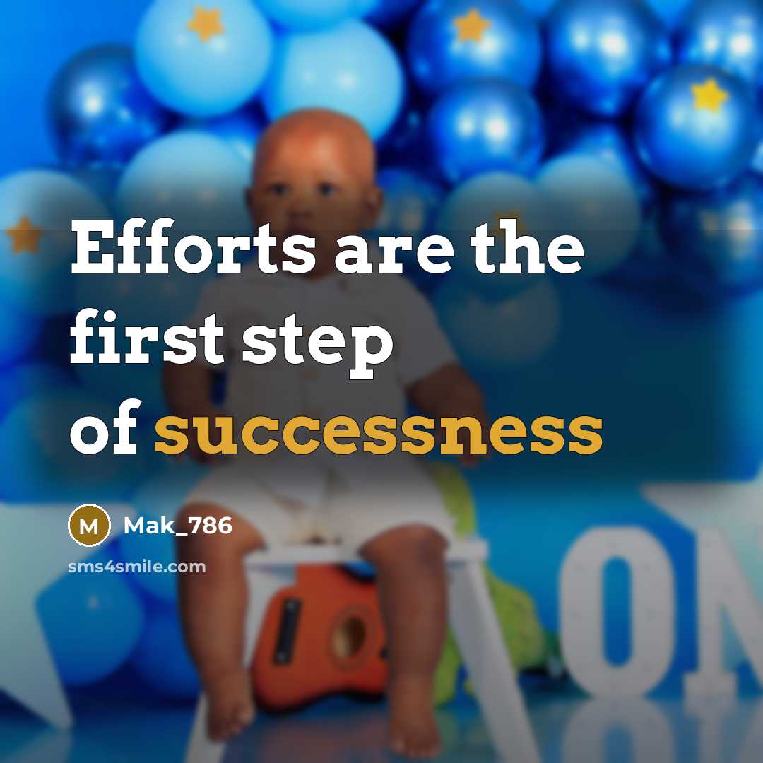 “Efforts are the first step of successness” quote by Mak_786