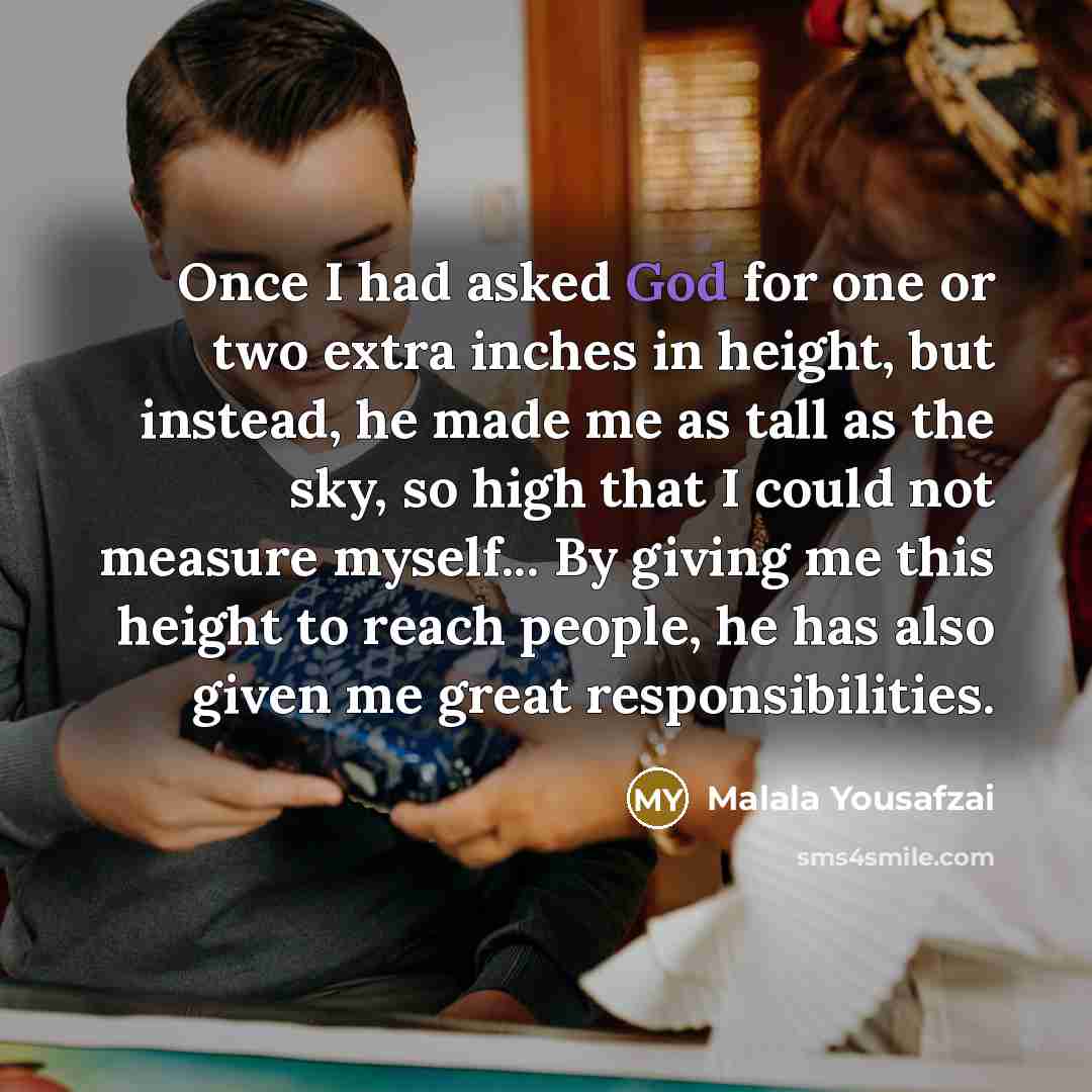 “Once I had asked God for one or two extra…” quote by Malala Yousafzai