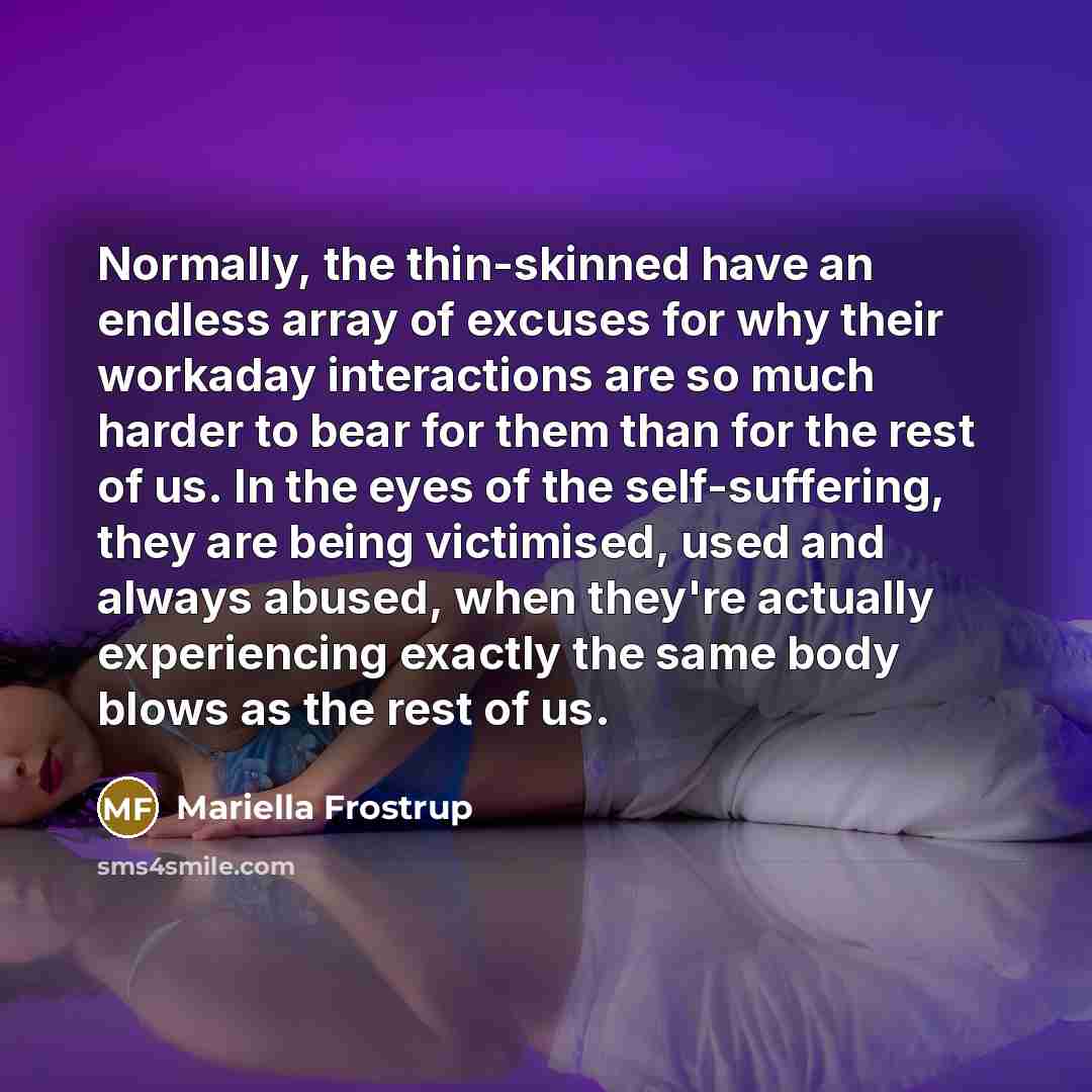 “Normally, the thin-skinned have an endless array of excuses for…” quote by Mariella Frostrup