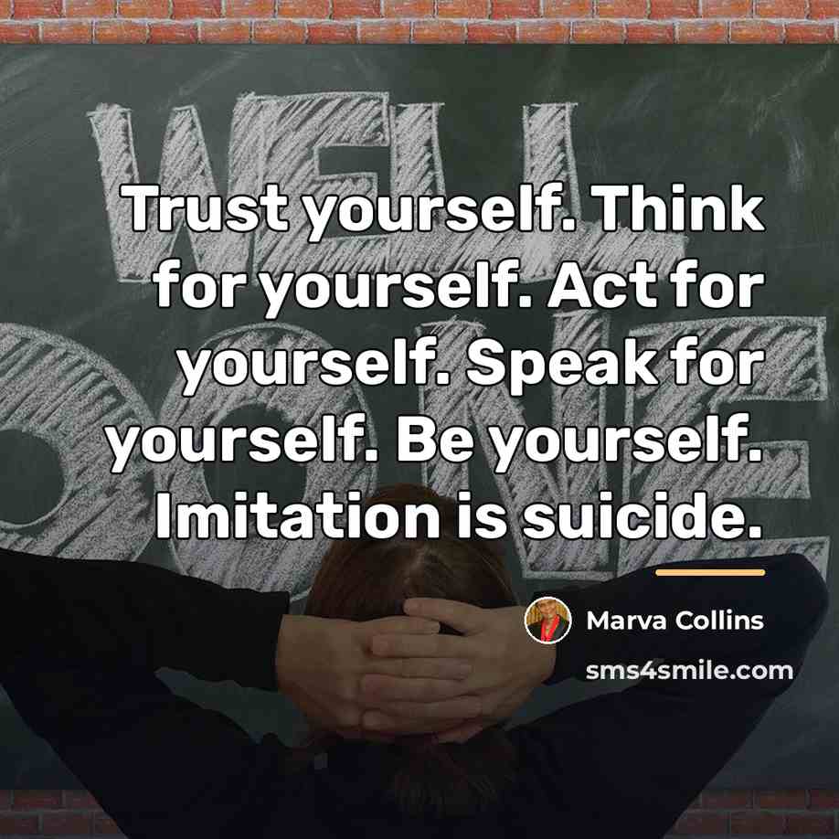 “Trust yourself. Think for yourself. Act for yourself. Speak for…” quote by Marva Collins