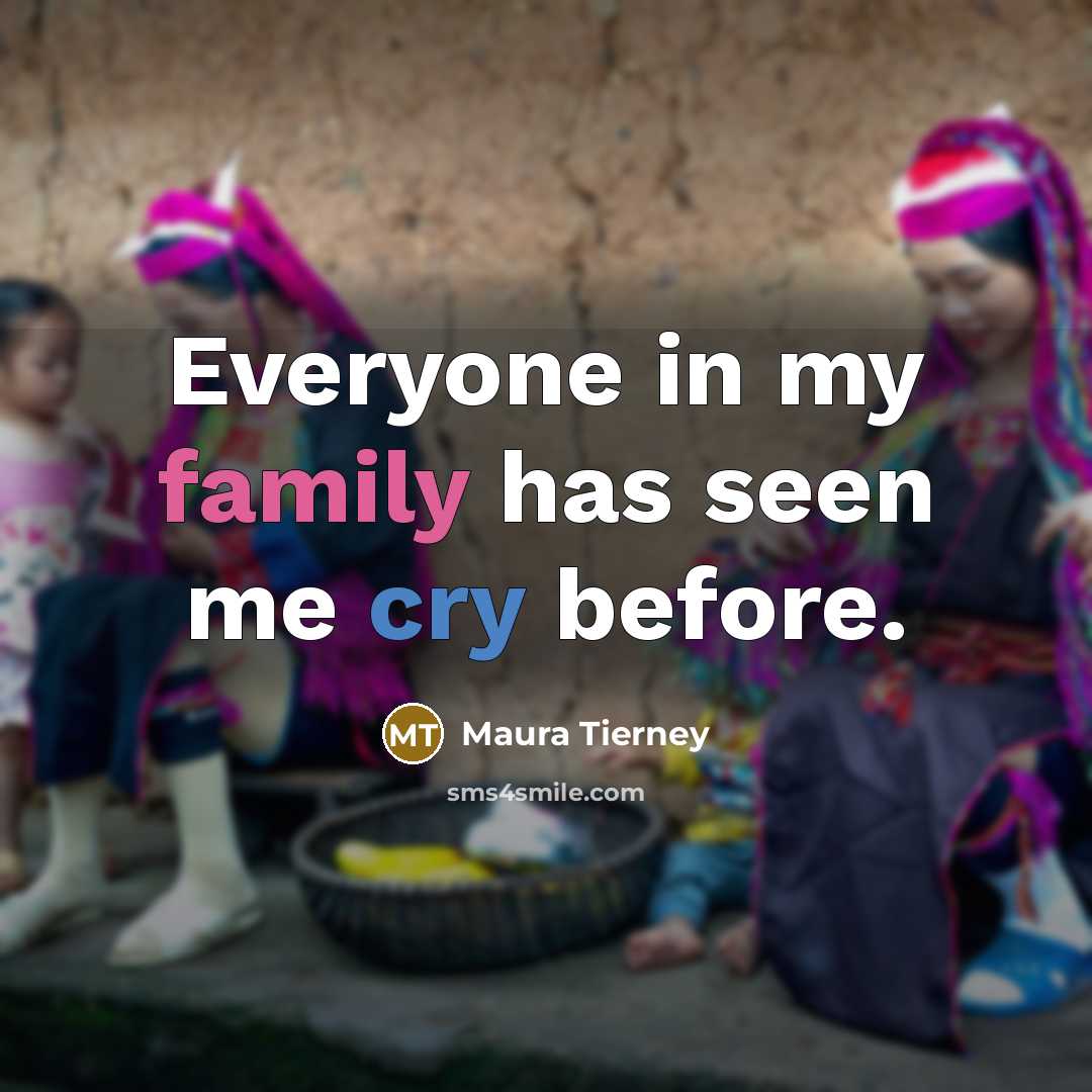 “Everyone in my family has seen me cry before.…” quote by Maura Tierney
