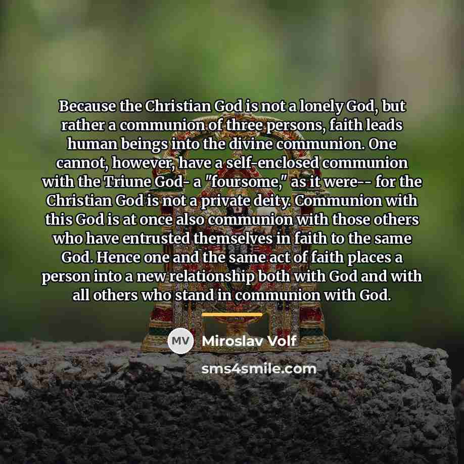 “Because the Christian God is not a lonely God, but…” quote by Miroslav Volf