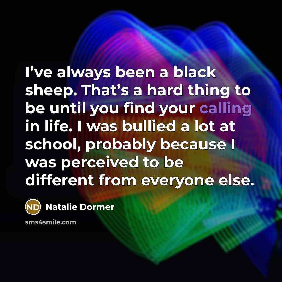 “I’ve always been a black sheep. That’s a hard thing…” quote by Natalie Dormer